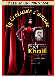 La Croisade s'amuse | de Rachida Khalil Thtre du Petit Montparnasse Affiche