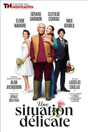 Une situation délicate | avec Gérard Darmon, Clotilde Coureau, Max Boublil, Elodie Navarre Thtre des Nouveauts Affiche