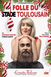 Folle du stade toulousain | spécial réveillon du Nouvel An La Comdie de Toulouse Affiche