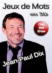 Jean-Paul Dix dans Jeux de Mots Carr Rondelet Thtre Affiche