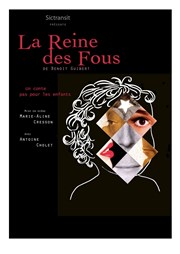 La Reine des Fous Thtre du Temps Affiche