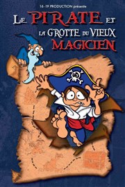 Le pirate et la grotte du vieux magicien Comdie La Rochelle Affiche