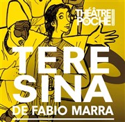 Teresina Le Thtre de Poche Montparnasse - Le Petit Poche Affiche