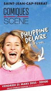 Comiques en Scène : Philippine Delaire dans Fille à papa Charlie Chaplin Affiche