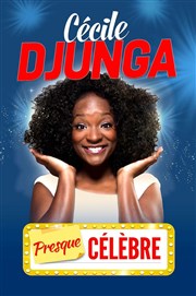 Cécile Djunga dans Presque Célèbre Espace Gerson Affiche