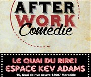 After Work Comédie La comdie de Marseille (anciennement Le Quai du Rire) Affiche