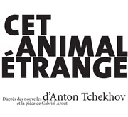 Cet animal étrange Thtre de Nesle - grande salle Affiche