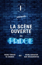 La Scène Ouverte du Fridge Le Fridge Comedy Affiche