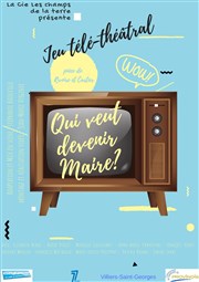 Qui veut devenir Maire ? Petit thtre du Centre Culturel Saint-Ayoul Affiche