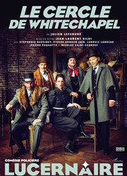 Le Cercle de Whitechapel Thtre Le Lucernaire Affiche