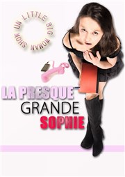 Sophie Maës dans La presque grande Sophie Le Lieu Affiche