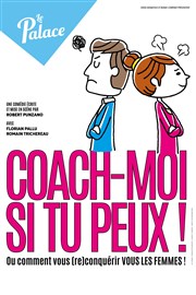 Coach-moi si tu peux ! Thtre Le Palace salle 2 Affiche