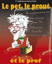 Le Pet, Le Prout, Le Prof La Boite  Rire Affiche