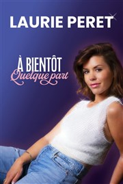 Laurie Peret dans A bientôt quelque part L'Astral Affiche