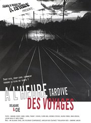 A l'heure tardive des voayages Nouveau Gare au Thtre Affiche