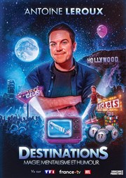 Antoine Leroux dans Destinations La Comdie de Metz Affiche