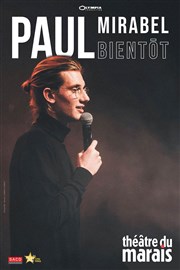 Paul Mirabel dans Bientôt Thtre du Marais Affiche