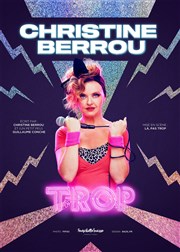 Christine Berrou dans Trop La Nouvelle Eve Affiche