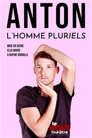 Anton dans L'Homme Pluriels Thtre Le Bout Affiche