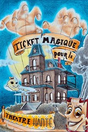 Ticket magique pour le théâtre hanté Thtre Essaion Affiche