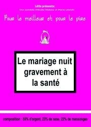 Le mariage nuit gravement à la santé La Comdie de Nice Affiche