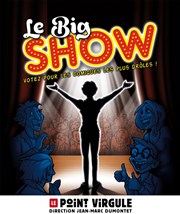 L'Ecole du One Man Show dans Le Big Show Point Virgule Le Point Virgule Affiche