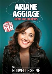 Ariane Aggiage dans Même pas en rêves La Nouvelle Seine Affiche