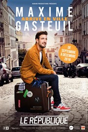 Maxime Gasteuil dans Maxime Gasteuil arrive en ville Le Rpublique - Petite Salle Affiche