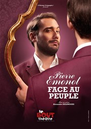 Pierre Emonot dans Face au peuple Thtre Le Bout Affiche