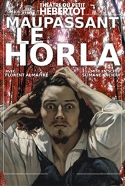 Le horla Thtre du Petit Hbertot Affiche