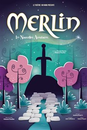 Merlin, les nouvelles aventures Thtre 100 Noms - Hangar  Bananes Affiche