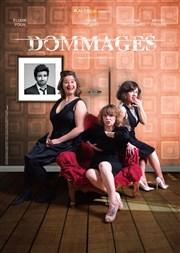 Dommages | avec Elodie Poux, Céline Groussard, Julie Villers Apollo Thtre - Salle Apollo 200 Affiche