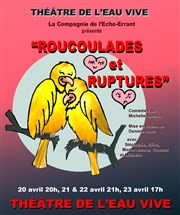 Roucoulades et rupture Thtre de l'Eau Vive Affiche