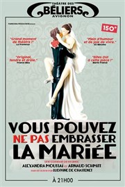 Vous pouvez ne pas embrasser la mariée Le Thtre des Bliers Affiche