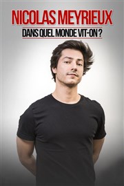 Nicolas Meyrieux dans Dans quel monde vit-on ? Le Paris - salle 2 Affiche