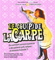 Yaël Tama dans Le Cou(p) de la Carpe, ou comment survivre quand on a des parents juifs, laïques et 68ards ?! Thtre des Amants Affiche