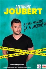 Anthony Joubert dans A quel moment ça a merdé ? Thtre  l'Ouest Affiche