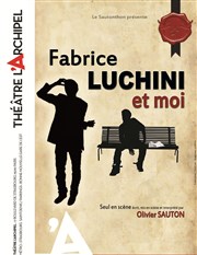 Olivier Sauton dans Fabrice Luchini et moi L'Archipel - Salle 1 - bleue Affiche