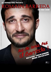 Romain Barreda dans Pas de Bras, pas d'Barreda ! Caf Thtre du Ttard Affiche