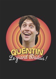 Quentin Grenet dans Quentin le grand dadais Le Repaire de la Comdie Affiche