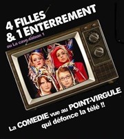 4 filles et 1 enterrement ou La cave, saison 1 L'Archange Thtre Affiche