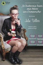 Julie Villers dans Je buterais bien ma mère un dimanche Caf-Thtre de la Poste Affiche