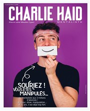 Charlie Haid dans Souriez ! Vous êtes manipulés... Thtre  l'Ouest Caen Affiche