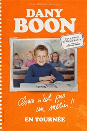 Dany Boon dans Clown n'est pas un métier !! Thtre Le Blanc Mesnil - Salle Barbara Affiche