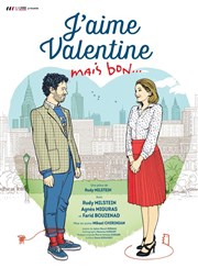 J'aime Valentine mais bon... Thtre Armande Bjart Affiche