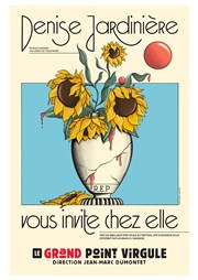 Denise Jardinière vous invite chez elle Le Grand Point Virgule - Salle Apostrophe Affiche