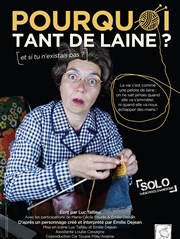 Pourquoi Tant de Laine ? (et si tu n'existais pas) Thtre Le Fil  Plomb Affiche