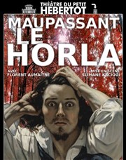 Le Horla Thtre du Petit Hbertot Affiche