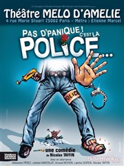 Pas d'panique ! c'est la police... Thtre Le Mlo D'Amlie Affiche