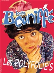 Louise Bouriffé dans Les polyfolies de Louise Bouriffé Thtre de la Cit Affiche